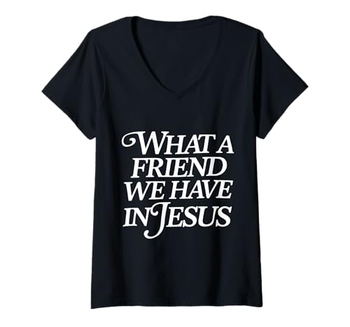 Damen What A Friend We Have In Jesus T-Shirt mit V-Ausschnitt von Christliche Bibelzitate