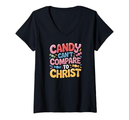 Damen Süßigkeiten Können Nicht Mit Christus Vergleichen T-Shirt mit V-Ausschnitt von Christliche Botschaft Süßigkeiten Vergleich