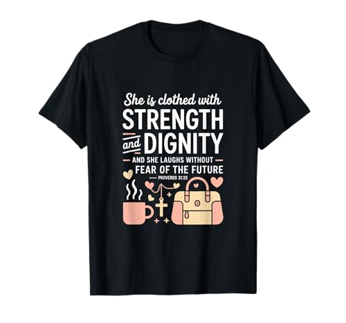 Stärke Und Würde Christliche Frauen Sprüche T-Shirt Stärke Und Würde Christliche Frauen Sprüche T-Shirt von Christliche Frauen Stärke Würde Mut Freude Glaube