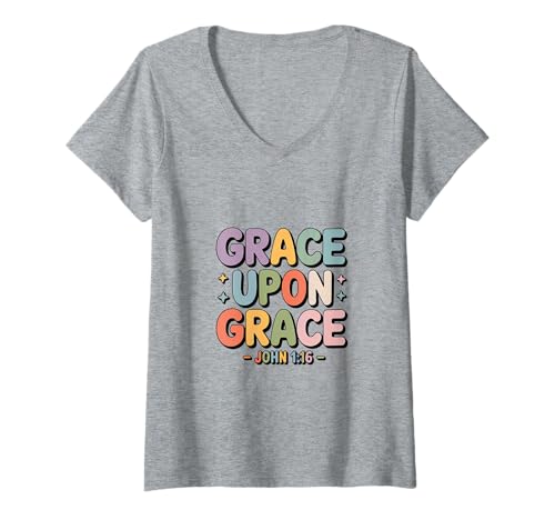 Damen Grace Upon Grace Johannes 1 16 Christliche Gnade Bibelvers T-Shirt mit V-Ausschnitt Damen Grace Upon Grace Johannes 1 16 Christliche Gnade Bibelvers T-Shirt mit V-Ausschnitt von Christliche Gnade Bibelvers Jesus Glauben Hoffnung