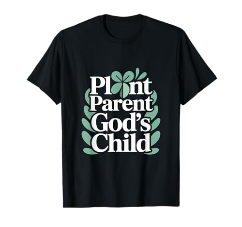 Christliche Pflanze Eltern Gottes Kind Zitat T-Shirt Christliche Pflanze Eltern Gottes Kind Zitat T-Shirt von Christliche Pflanze Eltern Gottes Kind