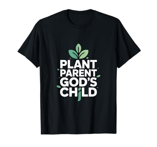 Christlicher Pflanze Eltern Gottes Kind T-Shirt Christlicher Pflanze Eltern Gottes Kind T-Shirt von Christliche Pflanzen Spirituelle Verbindung