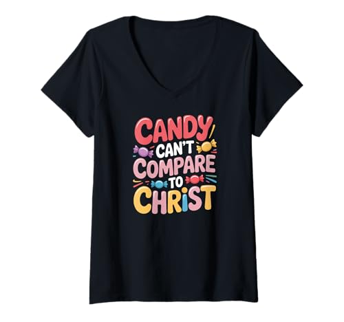 Damen Candy Can't Compare to Christ Christliche Aussage T-Shirt mit V-Ausschnitt Damen Candy Can't Compare to Christ Christliche Aussage T-Shirt mit V-Ausschnitt von Christliche Werte Inspiration Süßigkeiten Aussage