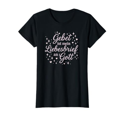 Damen Gebet ist Mein Liebesbrief an Gott Christlicher Glaube Bibel T-Shirt Damen Gebet ist Mein Liebesbrief an Gott Christlicher Glaube Bibel T-Shirt von Christlicher Glaube Hoffnung Inspiration