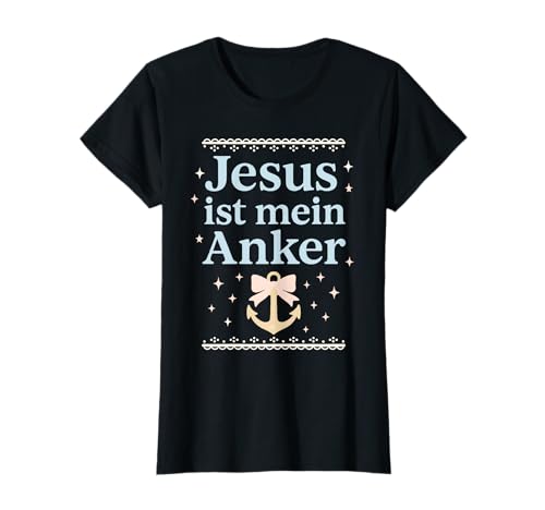 Damen Jesus ist Mein Anker Christliches Frauen T-Shirt Damen Jesus ist Mein Anker Christliches Frauen T-Shirt von Christlicher Glaube Hoffnung Inspiration