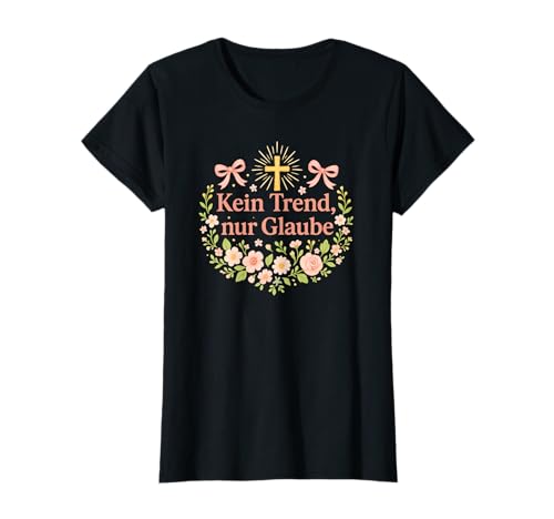 Damen Kein Trend nur Glaube Blumenkranz Gott Jesus Christliches T-Shirt Damen Kein Trend nur Glaube Blumenkranz Gott Jesus Christliches T-Shirt von Christlicher Glaube Hoffnung Inspiration