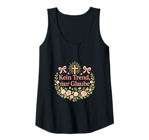 Damen Kein Trend nur Glaube Blumenkranz Gott Jesus Christliches Tank Top von Christlicher Glaube Hoffnung Inspiration