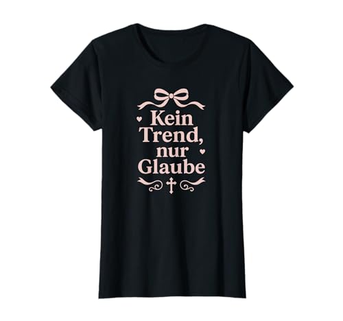 Damen Kein Trend nur Glaube Christen T-Shirt Damen Kein Trend nur Glaube Christen T-Shirt von Christlicher Glaube Hoffnung Inspiration
