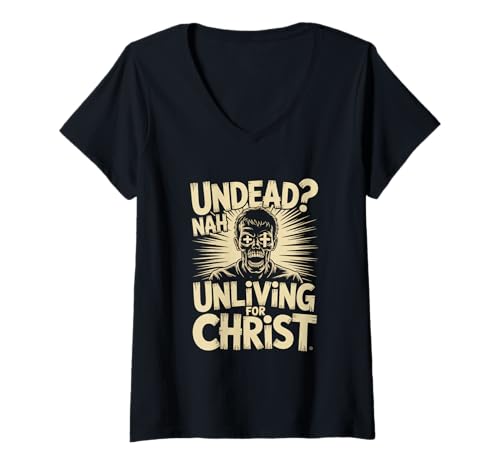 Damen Undead Nah Unliving for Christ Christlicher Zombie Spruch T-Shirt mit V-Ausschnitt Damen Undead Nah Unliving for Christ Christlicher Zombie Spruch T-Shirt mit V-Ausschnitt von Christlicher Glaube Zombie Humor Statement