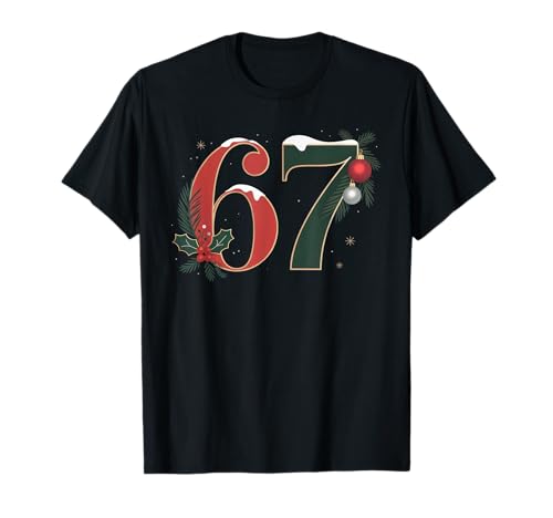 67 Weihnachten 67 Meme Funny Six Seven Gen Alpha Men Women 67 T-Shirt von Christmas 67 Six Seven 67 Meme Gen Alpha 67 Shirt