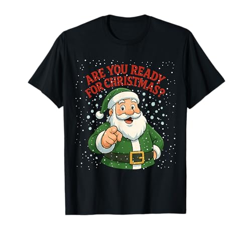 Weihnachtsmann-T-Shirts für Kinder, seid Ihr bereit? T-Shirt Weihnachtsmann-T-Shirts für Kinder, seid Ihr bereit? T-Shirt von Christmas Gifts Store