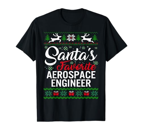 Der hässliche Weihnachtspullover von Santa's Favorite Aerospace Engineer f T-Shirt Der hässliche Weihnachtspullover von Santa's Favorite Aerospace Engineer f T-Shirt von Christmas Goods by BWhoUWant Tees Co.