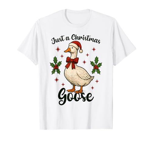 Just a Christmas Goose Lustiges sarkastisches Weihnachtsfest für Herren, Damen und Kinder T-Shirt von Christmas Goose Men Women Apparel Clothes Ideas