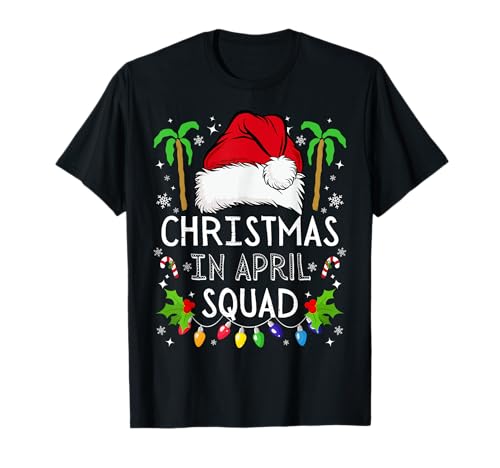 Christmas In April Squad Lustiges Sommer-Weihnachtsfest für Herren, Damen und Kinder T-Shirt Christmas In April Squad Lustiges Sommer-Weihnachtsfest für Herren, Damen und Kinder T-Shirt von Christmas In April Squad Gifts