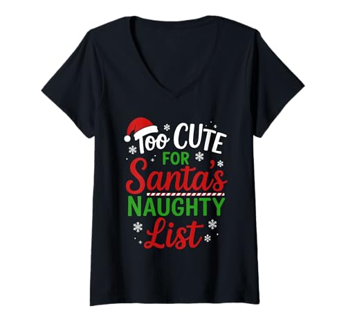 Damen Zu süß für Santa's Naughty List Lustiger Weihnachtshumor T-Shirt mit V-Ausschnitt von Christmas Naughty List Quote Xmas Festive Design