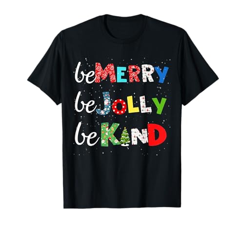 Be Merry Be Jolly Be Kind Weihnachtsbaum Familie Weihnachten T-Shirt von Christmas Saying Matching Family Christmas Pajamas