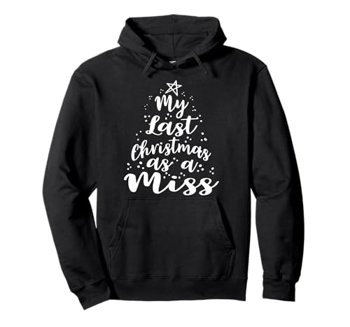 My Last Christmas as a Miss Geschenk Braut Geschenke für Frauen Pullover Hoodie von Christmas Shirts by MV&SG
