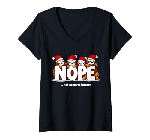 Damen Lustiges Faultier Weihnachten Nope Not Going to Happen Männer Frauen T-Shirt mit V-Ausschnitt Damen Lustiges Faultier Weihnachten Nope Not Going to Happen Männer Frauen T-Shirt mit V-Ausschnitt von Christmas Sloths Xmas Outfit Costume Boys Girls