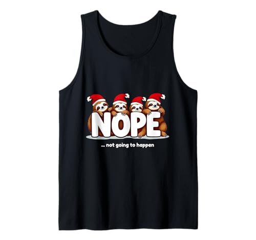 Lustiges Faultier Weihnachten Nope Not Going to Happen Männer Frauen Tank Top Lustiges Faultier Weihnachten Nope Not Going to Happen Männer Frauen Tank Top von Christmas Sloths Xmas Outfit Costume Boys Girls