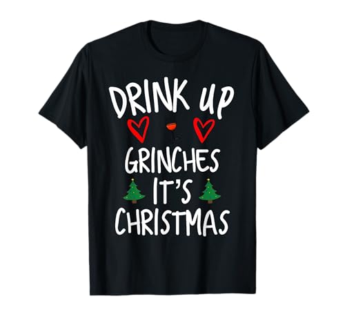 Drink Up Grinches Lustige Weihnachten Damen T-Shirt von Christmas Womens Outfits