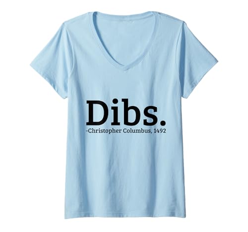 Damen Dibs Christopher Columbus 1492 Day Lustig T-Shirt mit V-Ausschnitt Damen Dibs Christopher Columbus 1492 Day Lustig T-Shirt mit V-Ausschnitt von Christopher Columbus - Apparel & Gifts