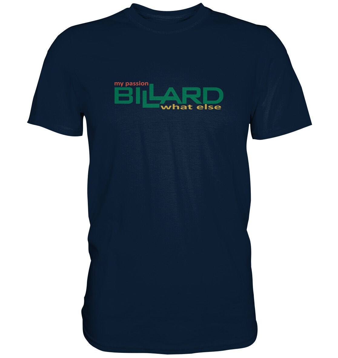 Billard T-Shirt My Passion What Else - Premium Shirt Billard T-Shirt My Passion What Else - Premium Shirt von ChruzDesign