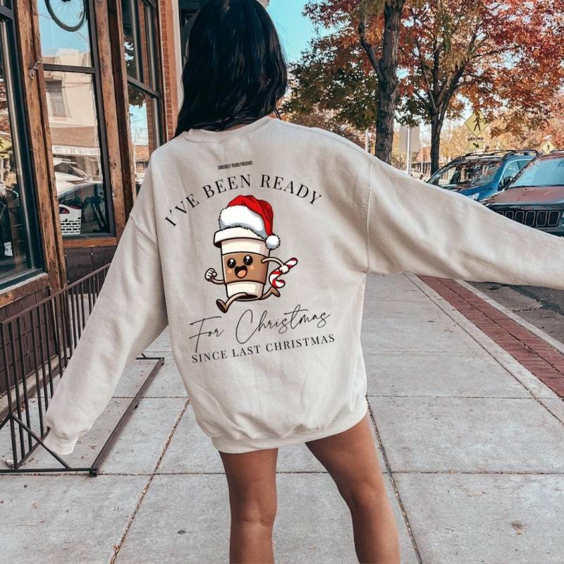 I Ve Been Ready For Christmas Since Last Coffee Sweatshirt Retro Coffee Lover Gift 90S Graphic Back Print Breakfast Y2K Espresso von CincerelyYoursShop
