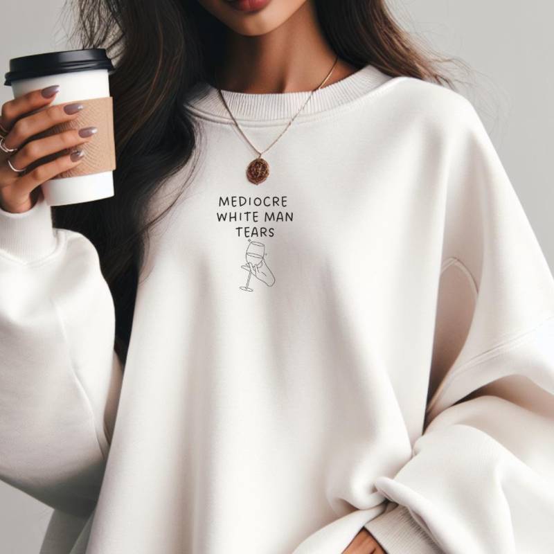 Mediocre White Man Tears Oversized Wine Hand Retro Feminist Gift Feminism Quote Y2K Equality Female Empowerment Provocative Hoodie Office von CincerelyYoursShop