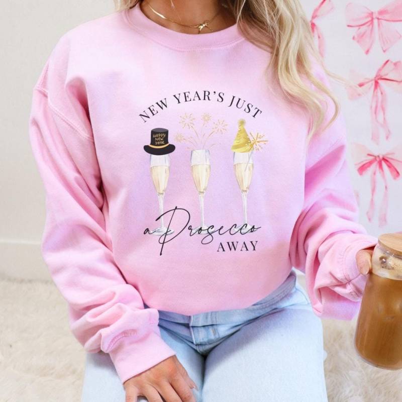 New Year S Just A Prosecco Away Personalized Sweatshirt Champagne New Years Eve Matching Party Pullover Y2K Cocktail Lover Gift 90S Nye Name von CincerelyYoursShop