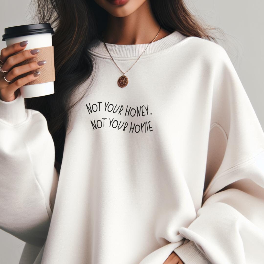 Not Your Honey Not Homie Retro Sweater Feminist Gift Feminism Boss Babe Y2K Pride Vintage Equality Female Empowerment Office Patriarchy von CincerelyYoursShop