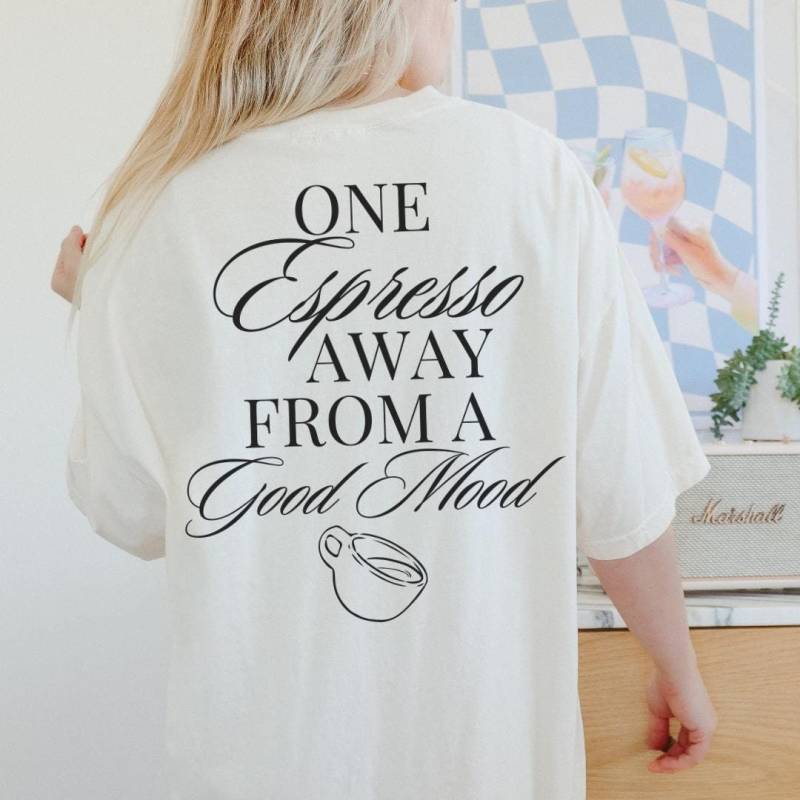 One Espresso Away From A Good Mood Retro Coffee Mug Espresso Lover T-Shirt Work Life Gift 90S Graphic Tshirt Back Print Y2K Breakfast Mom von CincerelyYoursShop