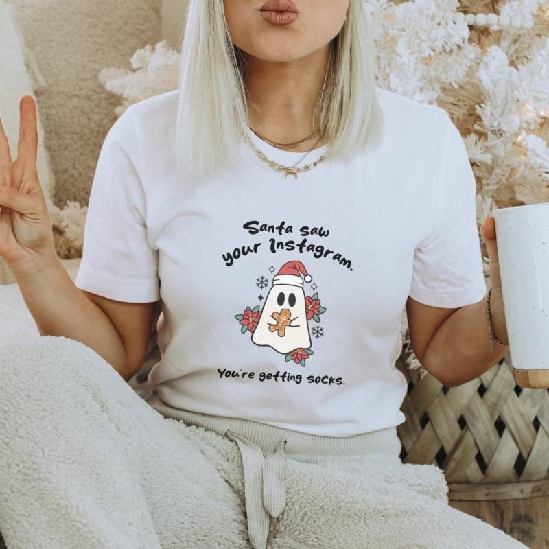 Santa Saw Your Instagram You Are Getting Socks Retro Cute Ghost Shirt Funny Meme Girly Comic Gift Silly Pinterest Y2K Christmas Sarcasm 90S von CincerelyYoursShop