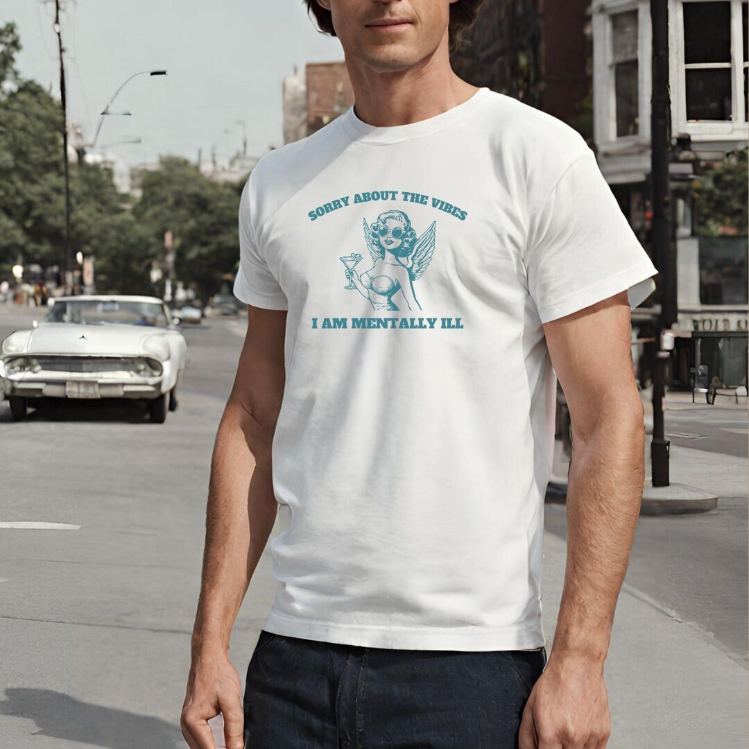 Sorry For The Vibes I Am Mentally Ill Retro Angel Shirt Funny Pin Up Meme Gift Feminism Y2K Tshirt Anxiety Mental Health Sarcasm Nostalgia von CincerelyYoursShop