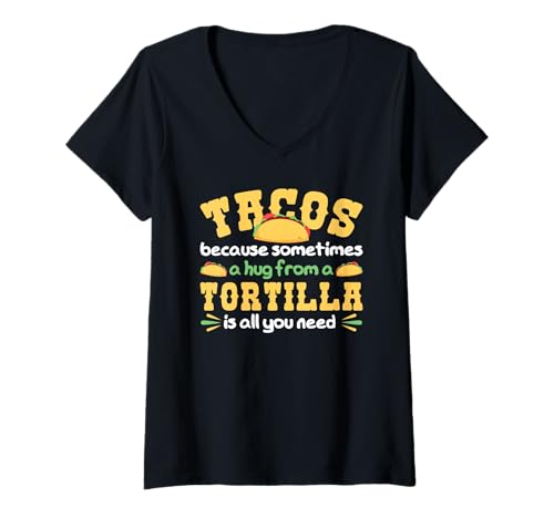 Damen Tacos a Hug from a Tortilla is All You Need Taco T-Shirt mit V-Ausschnitt Damen Tacos a Hug from a Tortilla is All You Need Taco T-Shirt mit V-Ausschnitt von Cinco de Mayo Funny Food Designs