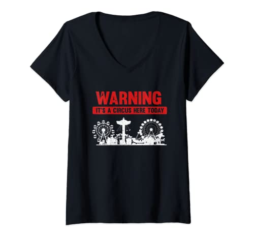 Damen Lustige Karnevalsparty Warnung It's A Circus Here Today Circus T-Shirt mit V-Ausschnitt von Circus Artist Carnival Show Gifts