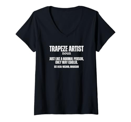 Damen Trapez Künstler Definition Stolz Zirkus Lustiges Trapez T-Shirt mit V-Ausschnitt von Circus Trapeze Costume Women