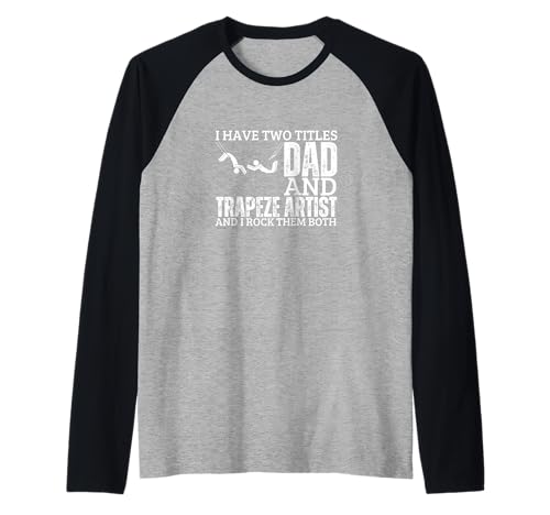 Trapez Artist and Dad Proud Circus Men Funny Trapez Raglan von Circus Trapeze Costume Women