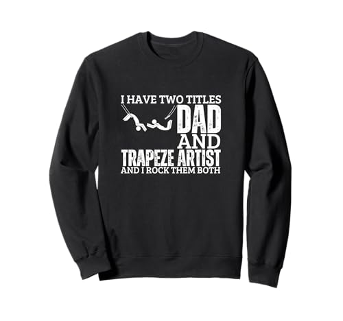 Trapez Artist and Dad Proud Circus Men Funny Trapez Sweatshirt von Circus Trapeze Costume Women