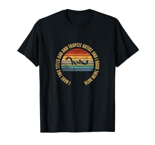 Trapez Artist and Dad Proud Circus Men Funny Trapez T-Shirt Trapez Artist and Dad Proud Circus Men Funny Trapez T-Shirt von Circus Trapeze Costume Women