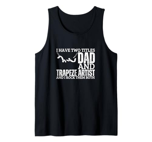 Trapez Artist and Dad Proud Circus Men Funny Trapez Tank Top von Circus Trapeze Costume Women