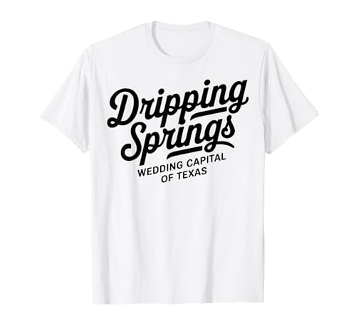 Dripping Springs Texas Hochzeitshauptstadt für Männer Frauen T-Shirt Dripping Springs Texas Hochzeitshauptstadt für Männer Frauen T-Shirt von Cities Brought to Life Products