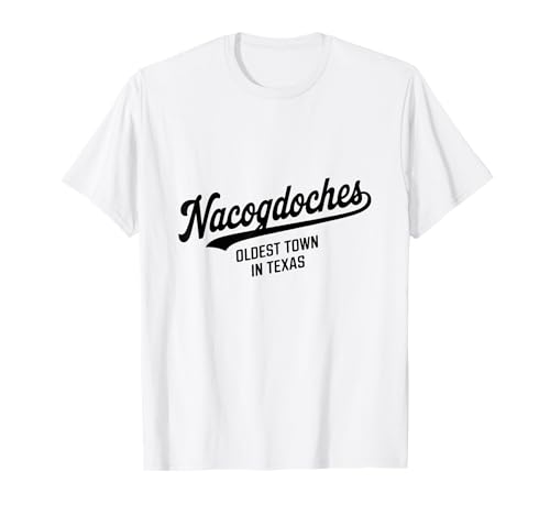 Nacogdoches TX Oldest Town in Texas für Männer und Frauen. T-Shirt Nacogdoches TX Oldest Town in Texas für Männer und Frauen. T-Shirt von Cities Brought to Life Products