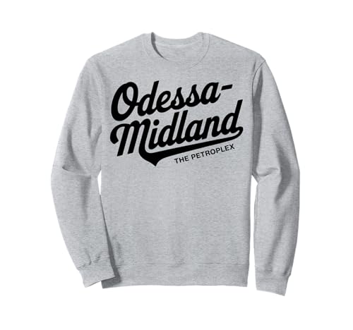 Odessa-Midland TX The Petroplex für Männer Frauen Sweatshirt Odessa-Midland TX The Petroplex für Männer Frauen Sweatshirt von Cities Brought to Life Products