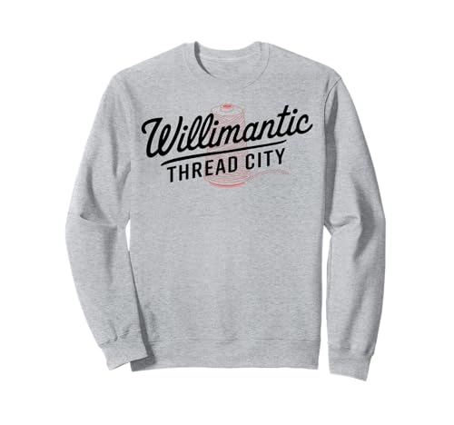 Willimantic CT Thread City für Männer Frauen Sweatshirt Willimantic CT Thread City für Männer Frauen Sweatshirt von Cities Brought to Life Products