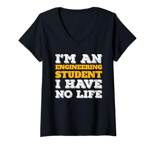 Damen I'm an Engineering Student I Have No Life STEM Major T-Shirt mit V-Ausschnitt Damen I'm an Engineering Student I Have No Life STEM Major T-Shirt mit V-Ausschnitt von Civil Mechanical Electrical Engineer