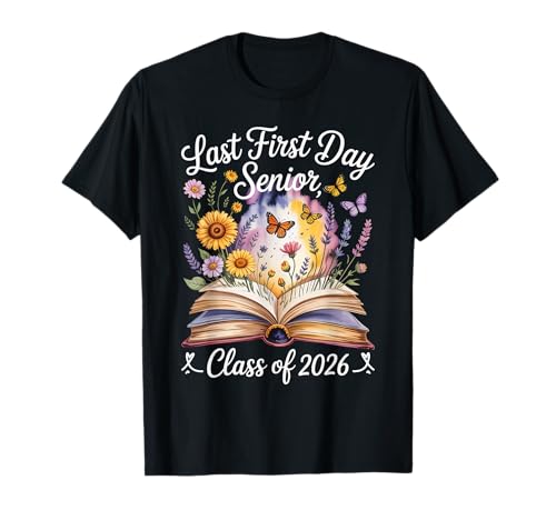 Last First Day Senior Class Of 2026 Back To School Men Women T-Shirt Last First Day Senior Class Of 2026 Back To School Men Women T-Shirt von Class of 2026 Floral Senior Girl Cool Tee