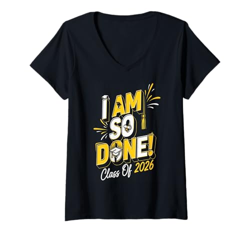 Damen Ich Bin so fertig Klasse von 2026 Senior 2026 Abschluss 26 Senior T-Shirt mit V-Ausschnitt Damen Ich Bin so fertig Klasse von 2026 Senior 2026 Abschluss 26 Senior T-Shirt mit V-Ausschnitt von Class of 2026 Senior 26 School Graduation Seniors