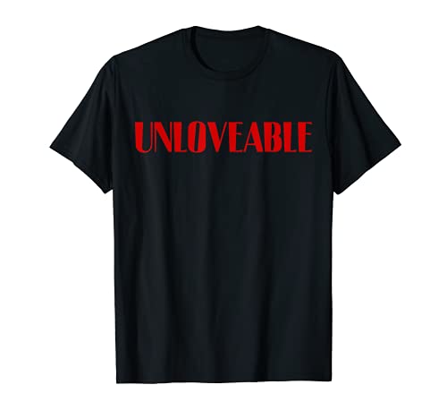 Unloveable - Love Broken Heart Bad Girl Boy Spruch TShirt Unloveable - Love Broken Heart Bad Girl Boy Spruch TShirt von Classic Cool Zeitgeist Urban Unisex T Shirt