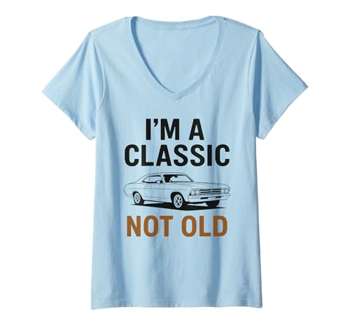 Damen I'm Not Old I'm Classic Funny Vintage Car Vatertag T-Shirt mit V-Ausschnitt Damen I'm Not Old I'm Classic Funny Vintage Car Vatertag T-Shirt mit V-Ausschnitt von Classics Never Rust Just Get Better With Time