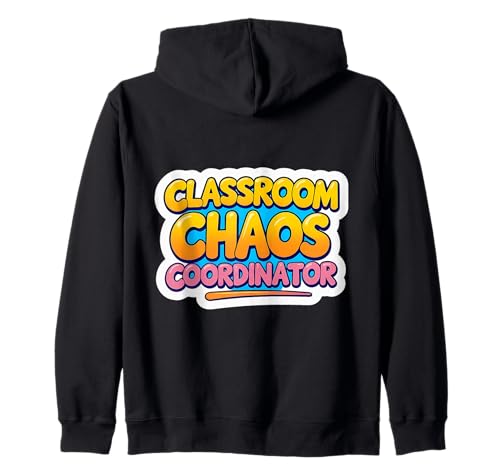 Klassenzimmer Chaos Koordinator Damen Schule Lehrer Lustiger Witz Kapuzenjacke von Classroom Chaos Coordinator Womens Teacher Merch